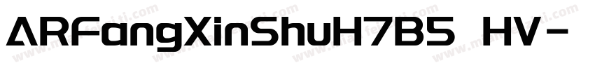 ARFangXinShuH7B5 HV字体转换